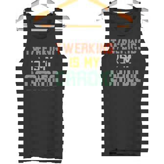 Twerking Is My Cardio Dance Humor Retro Tank Top | Mazezy