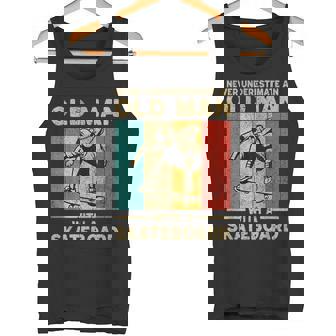Never Underestimate Old Man With A Skateboard Skateboarding Tank Top | Mazezy