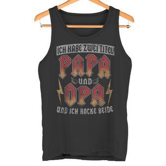 Vintage Großvaterpruch Ich Habe Zwei Titel Papa Und Opa Tank Top - Seseable
