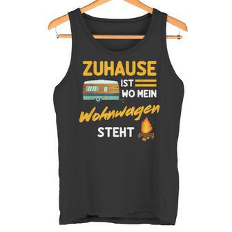Zuhause Ist Wo Mein Wohnwagenteht Wohnwagen Camper Tank Top - Seseable