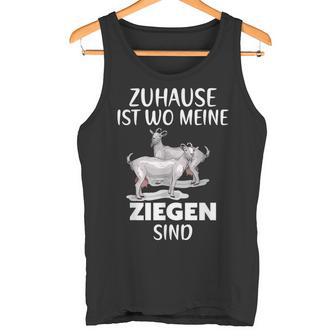 Zuhause Ist Wo Meine Ziegenind Landwirt Bauer Hof Tiere Tank Top - Geschenkecke
