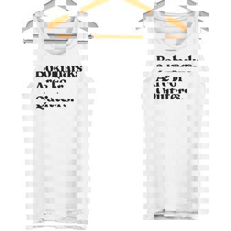 Bookmarks Are For Quitters Reading Book Worm Reader Tank Top | Mazezy