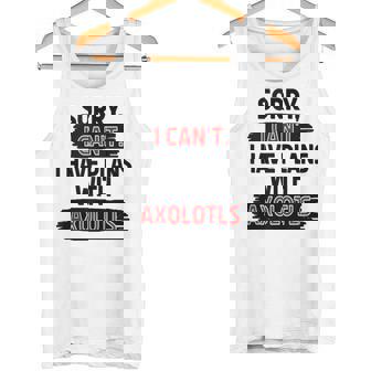 I Can’t Axolotls Joke Sarcastic Humor Insect Lover Tank Top Tank Top | Mazezy
