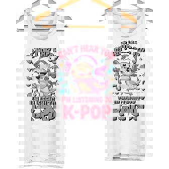 Can’t Hear You I’m Listening To K-Pop Axoltol Music Kpop Tank Top | Mazezy