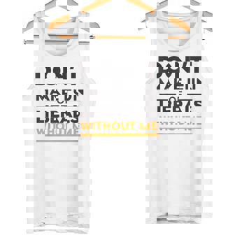 Don't Make Fun Liberal Humor American Politics Sarcasm Tank Top | Mazezy