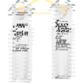 Drama Teacher Definition Back To School Acting Theatre Tank Top | Mazezy