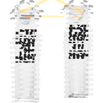 If You Know You Know タンクトップ - Kawaiitshirt