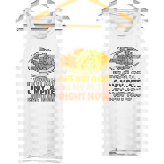 I’Ve Got a Lot On My Plate Right Now – Food Humor Tee Tank Top Tank Top | Mazezy