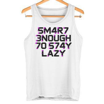 Smart Enough To Stay Lazy Leet Gamer Saying Tank Top | Mazezy