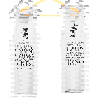 That's What I Do I Drink And I Know Things タンクトップ - Kawaiitshirt