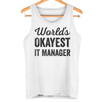 Worlds Okayest IT Manager Sarcastic Information Tech Tank Top | Mazezy