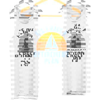 Yes I Have a Retirement Plan Cool Sailing Art For Sailors Tank Top | Mazezy