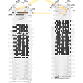 反戦 平和 イスラエル パレスチナ ウクライナ ロシア リビア シリア イエメン クルド トルコ No More War タンクトップ - Kawaiitshirt