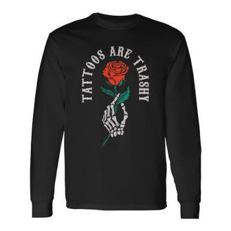 2 Side Tattoos Are Trashy Skull Skeleton Sayin Quote Long Sleeve T-Shirt - Monsterry
