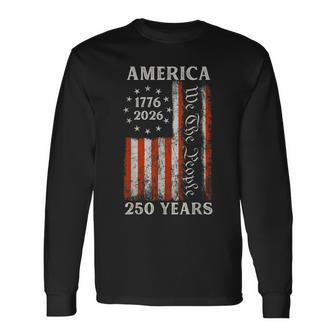250 Years Of Freedom We The People America Long Sleeve T-Shirt - Thegiftio UK
