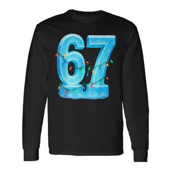 67 Christmas Meme Ice Holiday Pajama 6 7 Long Sleeve T-Shirt - Thegiftio UK