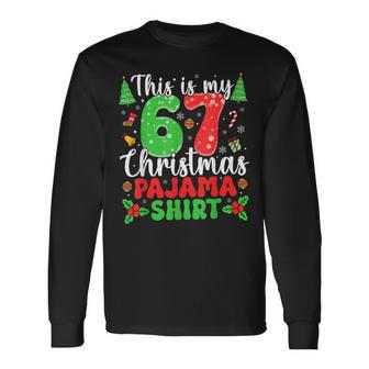 This Is My 67 Christmas Pajamas Gen Alpha Slang Long Sleeve T-Shirt - Thegiftio UK