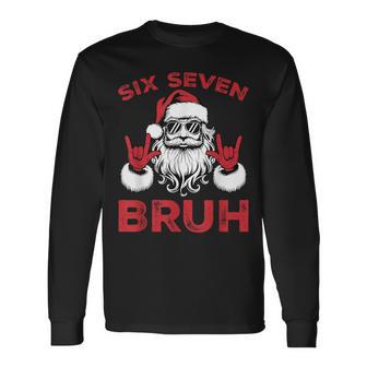 67 Meme 6 7 Christmas Santa Rock On Six Seven Bruh Long Sleeve T-Shirt - Thegiftio UK