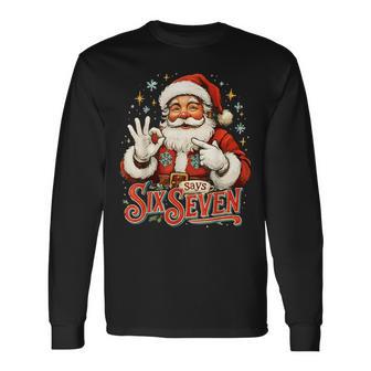 67 Meme Humor 6-7 Santa Says Christmas 67Th Birthday Long Sleeve T-Shirt - Thegiftio UK