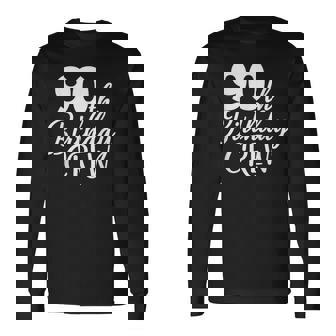 90Th Birthday Crew 90 Years Old Group Matching Party Long Sleeve T-Shirt - Thegiftio