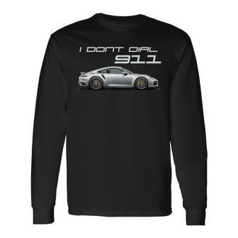 911 Turbo S I Don't Dial 911 Classic Vintage Old Car Long Sleeve T-Shirt - Thegiftio UK