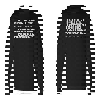 Agricultural Economics Quotes Agricultural Long Sleeve T-Shirt | Mazezy