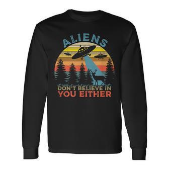 Aliens Don't Believe Either Ufo Extra Terrestre Drôle T-shirt à manches longues - Cadeauxyz
