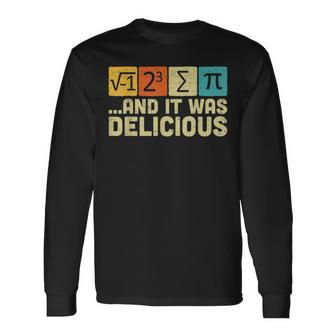 I Ate Some Pie And It Was Delicious Math Pun Pi Day Long Sleeve T-Shirt - Thegiftio UK