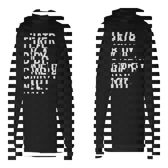 Theater By Day Gamer By Night Long Sleeve T-Shirt - Seseable