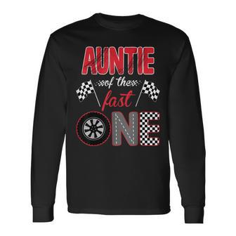 Auntie Of The Fast One Birthday 1St Race Car Family Long Sleeve T-Shirt - Thegiftio UK