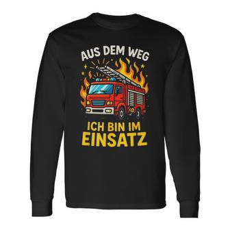 Aus Dem Weg Ich Bin Im Einsatz Feuerwehr Langarmshirts - Geschenkecke