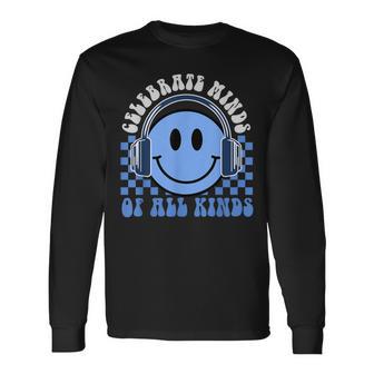 Autism Awareness Acceptance Celebrate Minds All Of Kinds Long Sleeve T-Shirt - Thegiftio UK