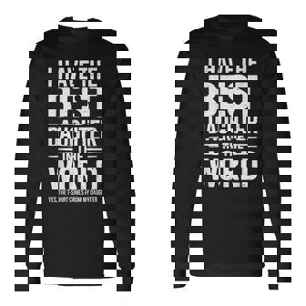 I Have The Best Daughter In The World Dad Fathers Day Long Sleeve T-Shirt | Seseable FR