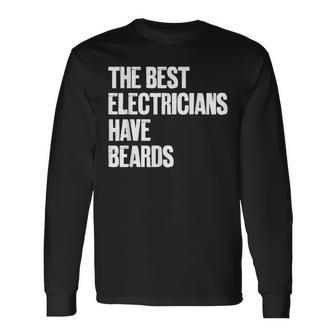 The Best Electricians Have Beards Long Sleeve T-Shirt - Thegiftio