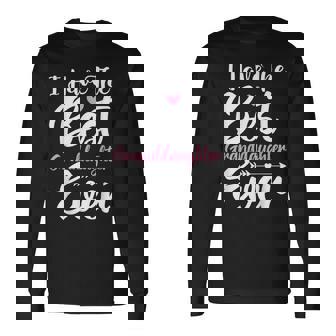 I Have The Best Granddaughter Ever Cute Grandparents Day Long Sleeve T-Shirt | Mazezy