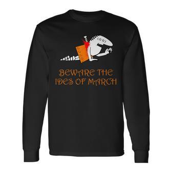 Beware The Ides Of March Long Sleeve T-Shirt - Thegiftio UK