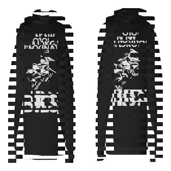 Birds Ornithologist Birdwatching Ornithology Birdwatcher Long Sleeve T-Shirt | Mazezy