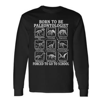 Born To Be Paleontologist Dinosaur Fossil Chart School Long Sleeve T-Shirt - Thegiftio UK