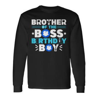Brother Of The Boss Birthday Boy Baby Decor Family Matching Long Sleeve T-Shirt - Thegiftio UK