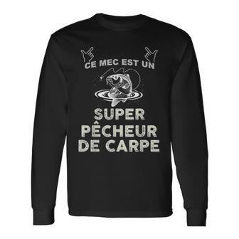 Ce Mec Est Unuper Pêcheur De Carpe Humour T-shirt à manches longues - Cadeauxyz