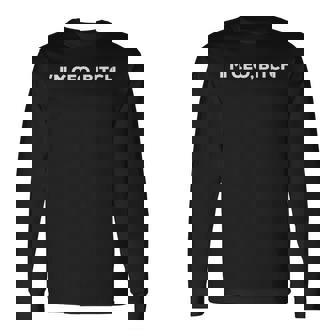 Im Ceo Bitchtart Up 長袖Tシャツ - Kawaiitshirt