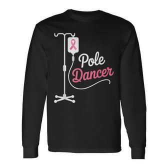 Chemo Pole Dancer Cancer Warrior Long Sleeve T-Shirt - Thegiftio UK