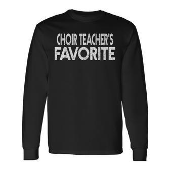 Choir Teacher’s Favorite Humor Student Teacher Long Sleeve T-Shirt | Mazezy