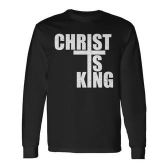 Christ Is King Jesus Is King Cross Crucifix Long Sleeve T-Shirt - Thegiftio UK