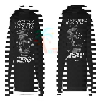 Christmas In Mexico Trip 2025 Family Reunion Matching Long Sleeve T-Shirt | Mazezy