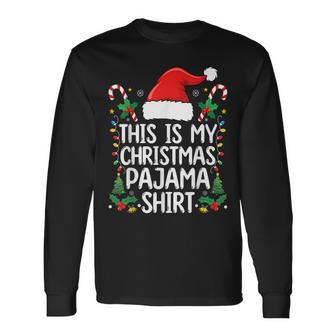 This Is My Christmas Pajama Holiday Xmas Pajama Long Sleeve T-Shirt - Thegiftio UK