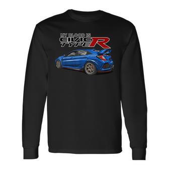 Civic Type R Ek Japanese Car My Blood Is Long Sleeve T-Shirt - Thegiftio UK