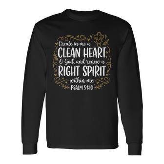 Create In Me A Clean Heart Psalm 51 Long Sleeve T-Shirt - Seseable