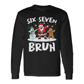 Dabbing Santa Snowman 6 7 Meme Christmas Six Seven Bruh Long Sleeve T-Shirt - Thegiftio UK