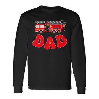 Dad Birthday Boy Fire Truck Firefighter First Birthday Dada Long Sleeve T-Shirt | Mazezy